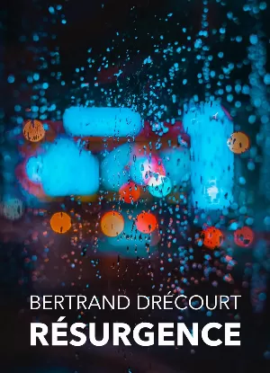 Bertrand Drécourt – Résurgence